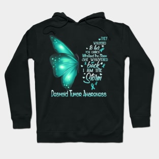 the storm Desmoid Tumor Awareness Butterfly Hoodie